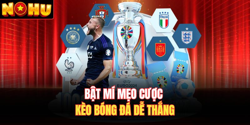 Bật mí mẹo cược kèo bóng đá dễ thắng