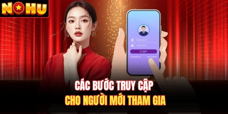 Các bước truy cập cho người mới tham gia