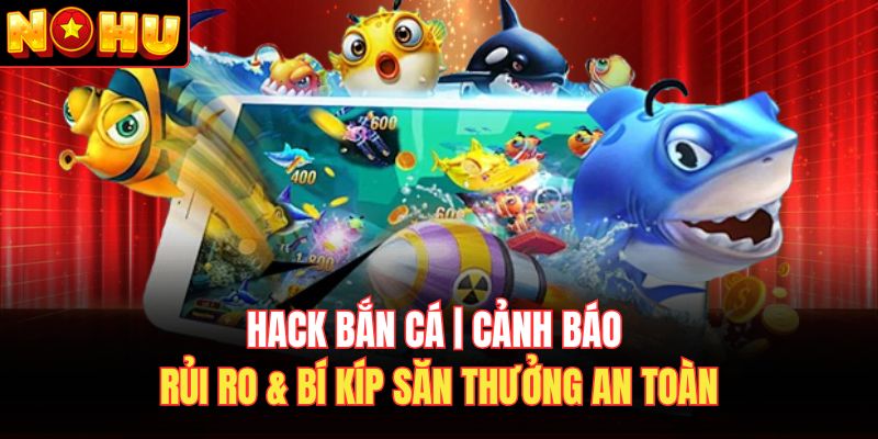 Hack bắn cá