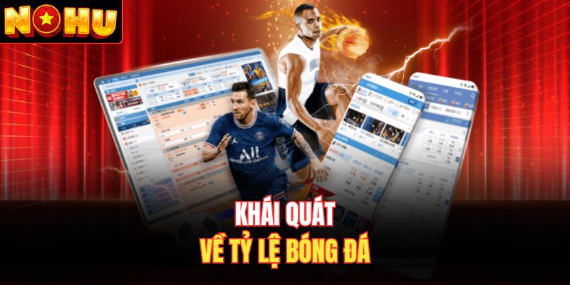 Khái quát về tỷ lệ bóng đá