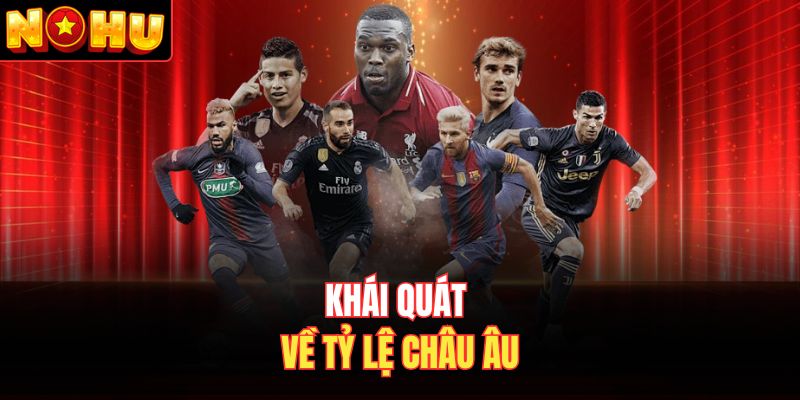 Khái quát về tỷ lệ châu Âu