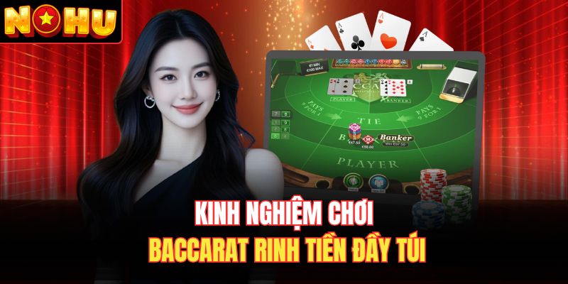 Kinh nghiệm chơi Baccarat rinh tiền đầy túi