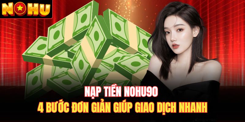 nạp tiền Nohu90